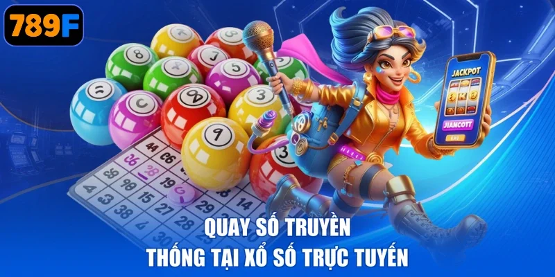 Quay số truyền thống tại Xổ số trực tuyến