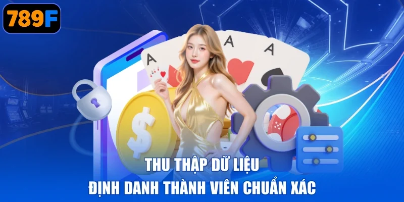 Thu thập dữ liệu định danh thành viên chuẩn xác