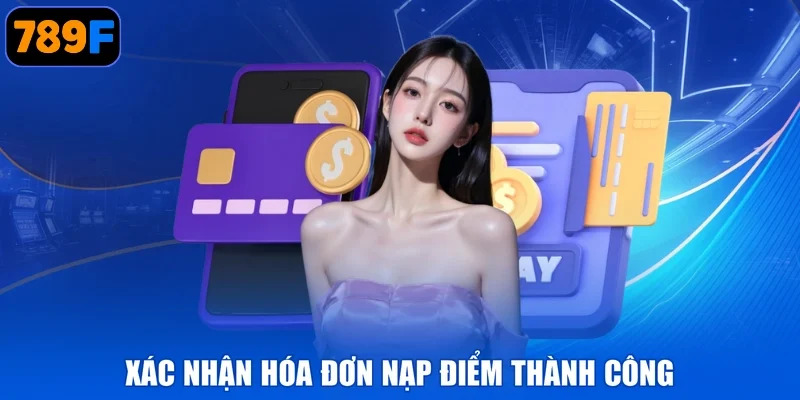 Xác nhận hóa đơn nạp điểm thành công